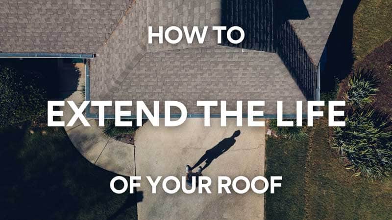 How To Extend The Life Of Your Roof