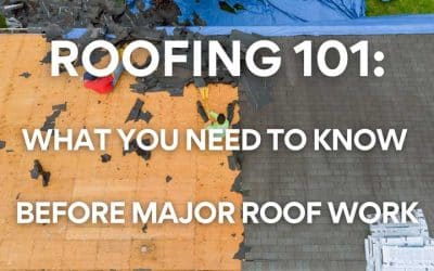 Roofing 101: What You Need to Know Before Major Roof Work