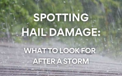 Spotting Hail Damage: What to Look for After a Storm