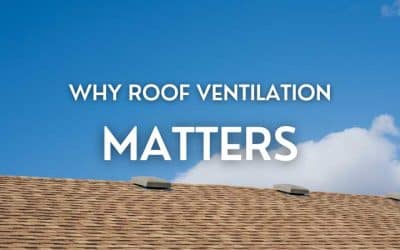 Why Roof Ventilation Matters: Extending the Life of Your Roof