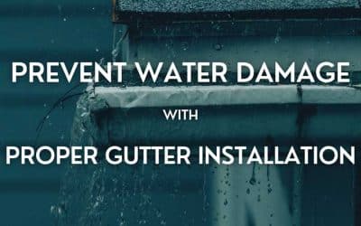 Prevent Water Damage with Proper Gutter Installation